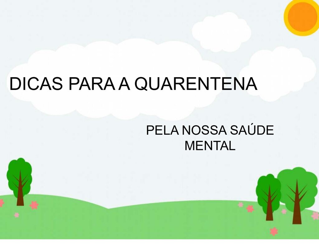 «Dicas para o período de quarentena - pela nossa saúde mental» 